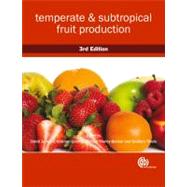 Temperate and Subtropical Fruit Production by Jackson, D. I.; Looney, N. E.; Morley-bunker, M.; Thiele, Graham F., 9781845935016