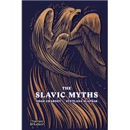 The Slavic Myths by Charney, Noah; Slapak, Svetlana, 9780500025017