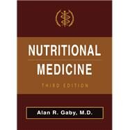 Nutritional Medicine, Third Edition by Alan R. Gaby, M.D., 9780982885017