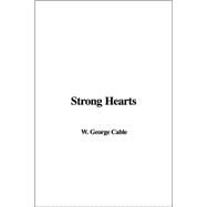 Strong Hearts by Cable, George W., 9781414275017