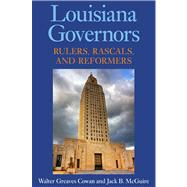 Louisiana Governors by Cowan, Walter Greaves; Mcguire, Jack B., 9781604735017