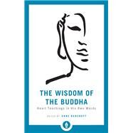 The Wisdom of the Buddha Heart Teachings in His Own Words by BANCROFT, ANNE, 9781611805017