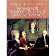 Works for Piano Four Hands and Two Pianos by Mozart, Wolfgang Amadeus, 9780486265018