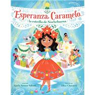 Esperanza Caramelo, la estrella de Nochebuena (Esperanza Caramelo, the Star of Nochebuena Spanish Edition) by Valenti, Karla Arenas; Chavarri, Elisa, 9780593705018