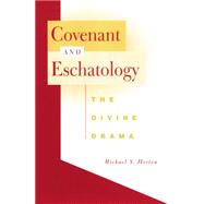 Covenant and Eschatology by Horton, Michael Scott, 9780664225018