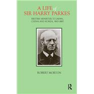 A Life of Sir Harry Parkes by Robert Morton, 9781041175018