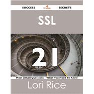 Ssl 21 Success Secrets: 21 Most Asked Questions on Ssl by Rice, Lori, 9781488525018