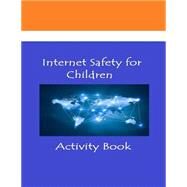 Internet Safety for Children by Singh, Deepak, 9781511425018