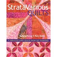 Stratavarious Quilts: 9 Fabulous Strip Quilts from Fat Quarters by Persing, Barbara, 9781571205018
