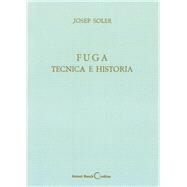 Fuga, tcnica e historia by Soler, Josep, 9788485855018