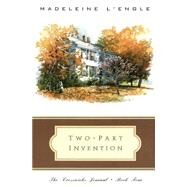 Two-Part Invention : The Story of a Marriage by L'Engle, Madeleine, 9780062505019