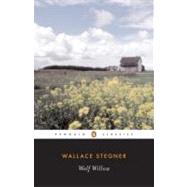 Wolf Willow : A History, a Story, and a Memory of the Last Plains Frontier by Stegner, Wallace; Stegner, Page, 9780141185019