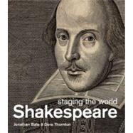 Shakespeare Staging the World by Bate, Jonathan; Thornton, Dora, 9780199915019