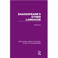 Shakespeare's Other Language by Ruth Nevo, 9780367695019