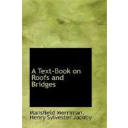 A Text-book on Roofs and Bridges by Merriman, Henry S. Jacoby Mansfield, 9780554875019