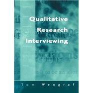 Qualitative Research Interviewing : Biographic Narrative and Semi-Structured Methods by Tom Wengraf, 9780803975019