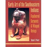 Early Art of the Southeastern Indians by Power, Susan C., 9780820325019