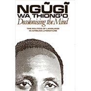 Decolonising the Mind by Wa Thiong'o, Ngugi, 9780852555019