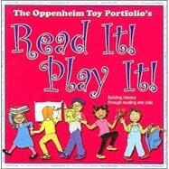 Read It, Play It! by Oppenheim, Joanne F., 9780972105019