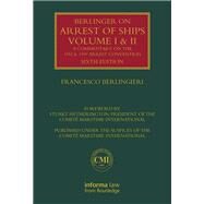 Berlingieri on Arrest of Ships: Volumes I and II: Volume Set by Berlingieri dec'd; Francesco, 9781138285019