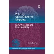 Policing Undocumented Migrants: Law, Violence and Responsibility by Boon-Kuo; Louise, 9781472435019