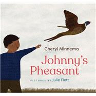 Johnny's Pheasant by Minnema, Cheryl; Flett, Julie, 9781517905019