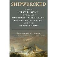 Shipwrecked by Jonathan W. White, 9781538175019