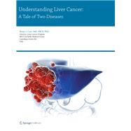Understanding Liver Cancer: A Tale of Two Diseases by Carr, Brian, 9781910315019