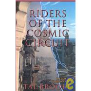 Riders of the Cosmic Circuit, the Millennial Edition: The Dark Side of Superconsciousness by Brooke, Tal, 9781930045019
