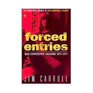 Forced Entries : The Downtown Diaries, 1971-1973 by Carroll, Jim (Author), 9780140085020