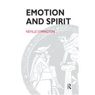 Emotion and Spirit by Symington, Neville, 9780367105020