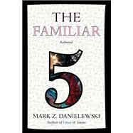 The Familiar, Volume 5 Redwood by DANIELEWSKI, MARK Z., 9780375715020