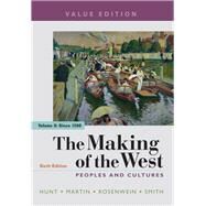 The Making of the West, Value Edition, Volume 2 Peoples and Cultures by Hunt, Lynn; Martin, Thomas R.; Rosenwein, Barbara H.; Smith, Bonnie G., 9781319105020
