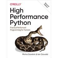 High Performance Python by Gorelick, Micha; Ozsvald, Ian, 9781492055020