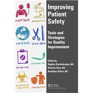 Improving Patient Safety by Govindarajan, Raghav, M.D.; Kaur, Harleen, M.D.; Yelam, Audeep, M.D., 9781498785020