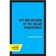 Wit and Wisdom of the Italian Renaissance by Charles Speroni, 9780520305021