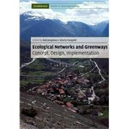 Ecological Networks and Greenways: Concept, Design, Implementation by Edited by Rob H. G. Jongman , Gloria Pungetti, 9780521535021