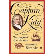 Captain Kidd and the War Against the Pirates by Ritchie, Robert C., 9780674095021