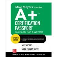 Mike Meyers' CompTIA A+ Certification Passport, Seventh Edition (Exams 220-1001 & 220-1002) by Meyers, Mike; Soper, Mark, 9781260455021
