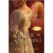 Luther and Katharina by Hedlund, Jody, 9781410485021