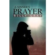 A Sinner's Prayer by Gray, Billy, 9781441555021