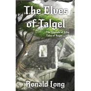 The Elves of Talgel by Long, Ronald, 9781499765021