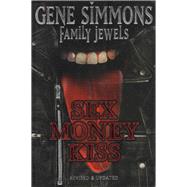 Sex Money Kiss Family Jewels by Simmons, Gene, 9781597775021
