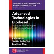 Advanced Technologies in Biodiesel by Islam, Aminul; Taufiq-Yap, Yun Hin; Chan, Eng-Seng, 9781606505021