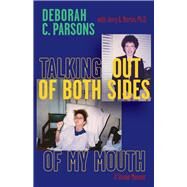 Talking Out of Both Sides of My Mouth A Stroke Memoir by Parsons, Deborah C.; Martin, Jerry A., 9781667825021