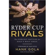 Ryder Cup Rivals by Hank Gola, 9798992215021