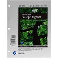 Essentials of College Algebra, Books a la Carte Edition by Lial, Margaret L.; Hornsby, John; Schneider, David I.; Daniels, Callie, 9780134675022