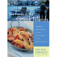 The Foods of the Greek Islands by Kremezi, Aglaia, 9780544465022