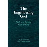 The Engendering God by Raschke, Carl A.; Raschke, Susan Doughty, 9780664255022
