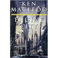 Engine City by MacLeod, Ken, 9780765305022